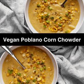 Two bowls of vegan poblano corn chowder.